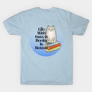 Life With Cats and Books Is Better T-Shirt